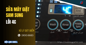 Lỗi 4C máy giặt Samsung: Các nguyên nhân và cách sửa hiệu quả nhất