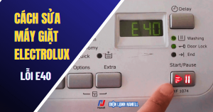 Lỗi E40 máy giặt Electrolux: Nguyên nhân và cách sửa nhanh tại nhà