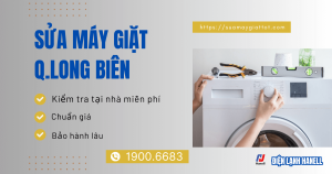 Sửa chữa máy giặt tại nhà Long Biên đúng giá, chất lượng