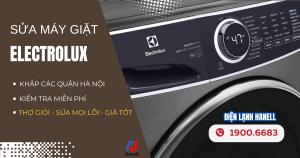 Hanell chuyên sửa chữa máy giặt Electrolux tại nhà Hà Nội giá rẻ, uy tín, khắc phục mọi lỗi máy